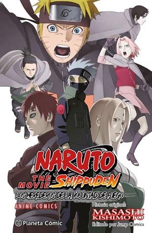 NARUTO SHIPPUDEN ANIME COMIC. LOS HEREDEROS DE LA VOLUNTAD DE FUEGO | 9788491747666 | KISHIMOTO, MASASHI