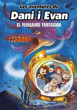 AVENTURES DE DANI I EVAN 06, LES. EL PLIOSAURE FANTASMA | 9788413893051 | LAS AVENTURAS DE DANI Y EVAN