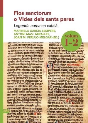 FLOS SANCTORUM O VIDES DELS SANTS PARES. VOLUM I-2 | 9788491912156 | GARCIA SEMPERE, MARINELA / MAS I MIRALLES, ANTONI / PERUJO MERGAR, JOAN M.