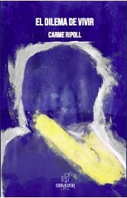 DILEMA DE VIVIR, EL | 9788412453645 | RIPOLL, CARME
