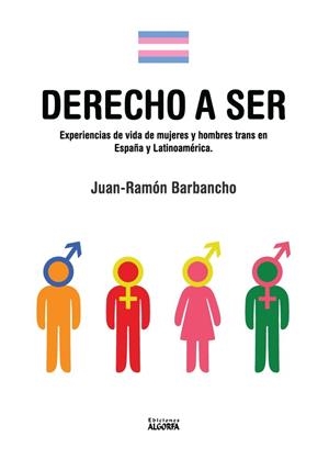 DERECHO A SER : EXPERIENCIAS DE MUJERES Y HOMBRES TRANS | 9788412559705 | BARBANCHO RODRÍGUEZ, JUAN-RAMÓN