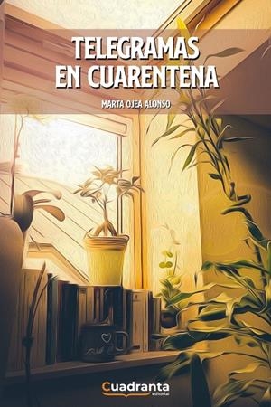TELEGRAMAS EN CUARENTANA | 9788418756689 | OJEA ALONSO, MARTA