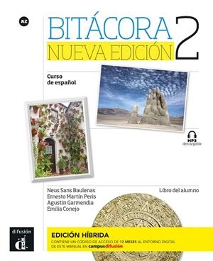 BITACORA NUEVA EDICION 2 ED.HIBRIDA LIBRO DEL ALUMNO | 9788419236012 | SANS BAULENAS, NEUS / MARTIN PERIS, ERNESTO / GARMENDIA, AGUSTIN / CONEJO, EMILIA