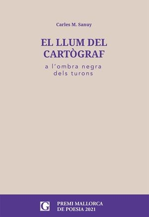 LLUM DEL CARTOGRAF, EL | 9788412373462 | SANUY I BESCOS, CARLES M.