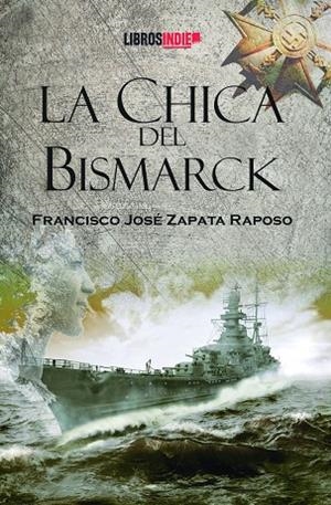 CHICA DEL BISMARCK, LA | 9788419328120 | ZAPATA RAPOSO, FRANCISCO JOSÉ