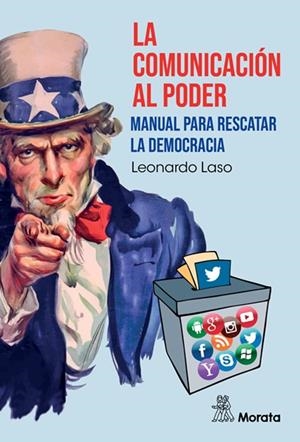 COMUNICACION AL PODER MANUAL PARA RESCATAR LA DEMOCRACIA, LA | 9788419287076 | LASO, LEONARDO