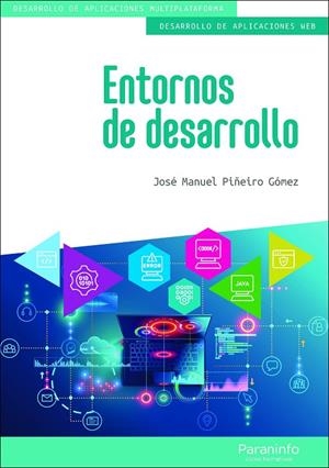 ENTORNOS DE DESARROLLO | 9788413665245 | PIÑEIRO GOMEZ, JOSE MANUEL