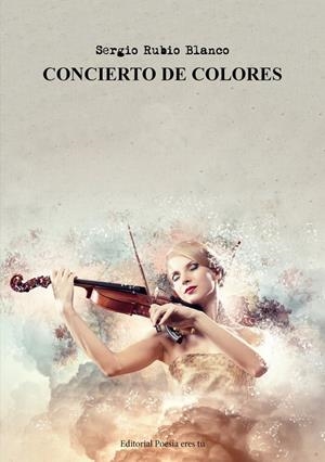 CONCIERTO DE COLORES | 9788418893285 | RUBIO BLANCO, SERGIO