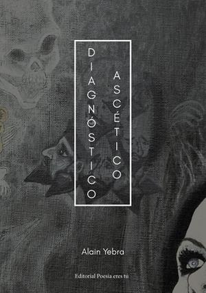 DIAGNÓSTICO ASCÉTICO | 9788418893209 | YEBRA, ALAIN