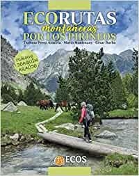 ECORUTAS MONTAÑERAS POR LOS PIRINEOS | 9788412273359 | PÉREZ AZACETA, TXUSMA / MONTMANY, MARTA / BARBA, CÉSAR