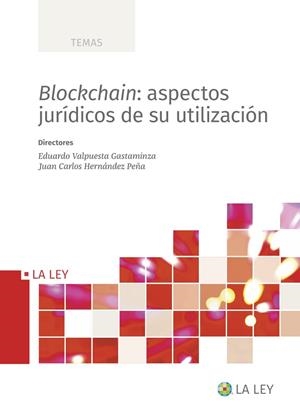BLOCKCHAIN : ASPECTOS JURÍDICOS DE SU UTILIZACIÓN | 9788419032577