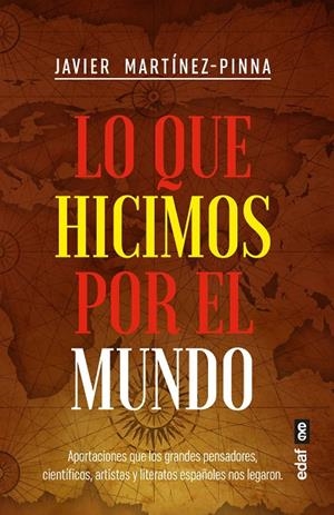 LO QUE HICIMOS POR EL MUNDO | 9788441441682 | MARTÍNEZ-PINNA, JAVIER