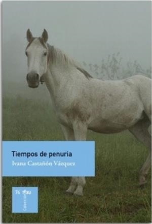 TIEMPOS DE PENURIA | 9788418286964 | CASTAÑON VAZQUEZ, IVANA