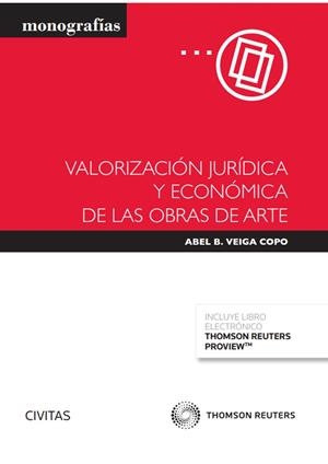 VALORIZACION JURIDICA Y ECONOMICA DE LAS OBRAS DE ARTE | 9788413907659 | VEIGA COPO, ABEL B.