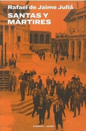 SANTAS Y MARTIRES | 9788412524222 | DE JULIA, RAFAEL