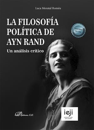 FILOSOFIA POLITICA DE AYN RAND, LA | 9788411222389 | MORATAL ROMÉU, LUCA