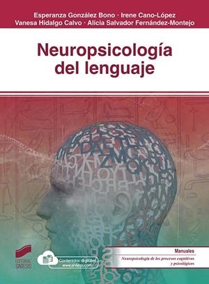 NEUROPSICOLOGIA DEL LENGUAJE | 9788413571997 | GONZÁLEZ BONO, ESPERANZA / CANO-LÓPEZ, IRENE / HIDALGO CALVO, VANESA