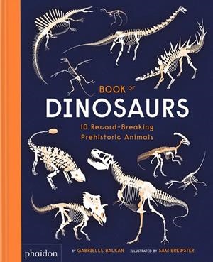 BOOK OF DINOSAURS | 9781838664251 | BALKAN, GABRIELLE / BREWSTER, SAM