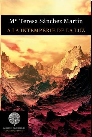 A LA INTEMPERIE DE LA LUZ | 9788418997112 | SANCHEZ MARTIN, MARIA TERESA