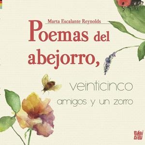 POEMAS DEL ABEJORRO, VEINTICINCO AMIGOS Y UN ZORRO | 9788419339263 | ESCALANTE REYNOLDS, MARTA