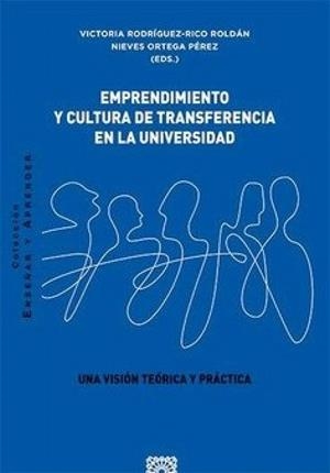 EMPRENDIMIENTO Y CULTURA DE TRANSFERENCIA EN LA UNIVERSIDAD | 9788413691718