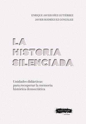 HISTORIA SILENCIADA, LA | 9788417121518 | DÍEZ GUTIÉRREZ, ENRIQUE JAVIER / RODRÍGUEZ GONZÁLEZ, JAVIER