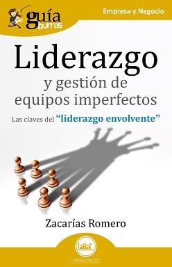 GUÍABURROS LIDERAZGO Y GESTIÓN DE EQUIPOS IMPERFECTOS | 9788419129291 | ROMERO, ZACARÍAS