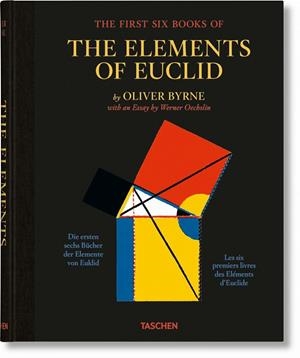 OLIVER BYRNE. THE FIRST SIX BOOKS OF THE ELEMENTS OF EUCLID | 9783836577380 | OECHSLIN, WERNER
