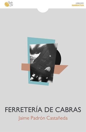 FERRETERIA DE CABRAS | 9788418699368 | PADRON CASTAÑEDA, JAIME
