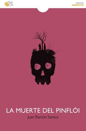 MUERTE DEL PINFLOI, LA | 9788418699627 | SANTOS, JUAN RAMON