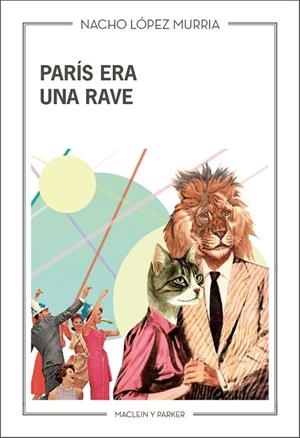 PARÍS ERA UNA RAVE | 9788412503029 | LOPEZ MURRIA, NACHO