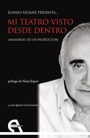 MI TEATRO VISTO DESDE DENTRO | 9788418119507 | SEOANE, JUANJO