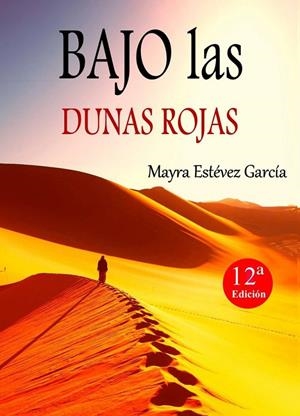 BAJO LAS DUNAS ROJAS | 9788461740338 | ESTEVEZ GARCIA, MAYRA