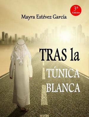 TRAS LA TÚNICA BLANCA | 9788469726297 | ESTÉVEZ GARCIA, MAYRA