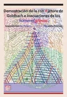 DEMOSTRACION DE LA CONJETURA DE GOLDBACH E INECUACIONES DE LOS NUMEROS PRIMOS | 9788412538571 | GARCIA-PELAYO, GONZALO