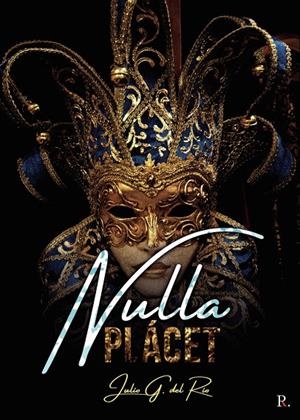 NULLA PLÁCET | 9788419074249 | G. DEL RÍO, JULIO
