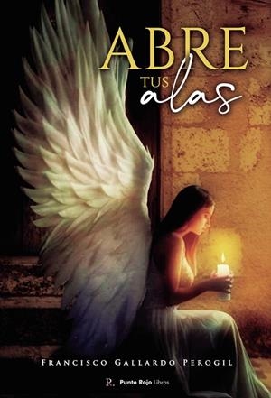 ABRE TUS ALAS | 9788419342515 | GALLARDO PEROGIL, FRANCISCO