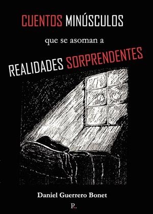 CUENTOS MINÚSCULOS QUE ASOMAN A REALIDADES SORPRENDENTES | 9788419309402 | GUERRERO BONET, DANIEL