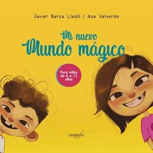 MI NUEVO MUNDO MÁGICO | 9788419300935 | BARCA LLEDÓ, JAVIER / VALVERDE, ANA