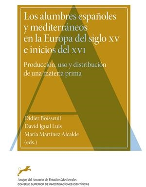 ALUMBRES ESPAÑOLES Y MEDITERRANEOS EN LA EUROPA DEL SIGLO XV E INICIOS DEL XVI, LOS | 9788400109608