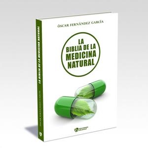 BIBLIA DE LA MEDICINA NATURAL, LA | 9788494665134 | FERNANDEZ GARCIA, OSCAR