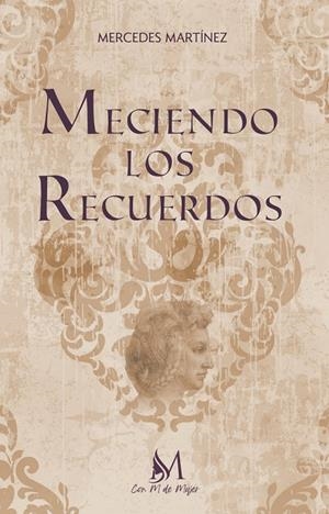 MECIENDO LOS RECUERDOS | 9788419327253 | MARTÍNEZ, MERCEDES