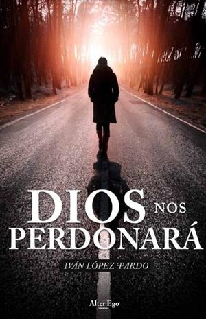 DIOS NOS PERDONARA | 9788412384390 | LÓPEZ PARDO, IVÁN
