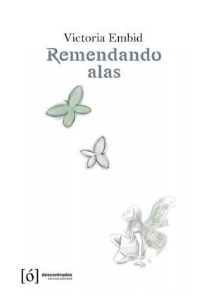 REMENDANDO ALAS | 9788494951824 | EMBID OGANDO, VICTORIA