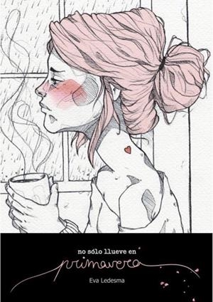 NO SÓLO LLUEVE EN PRIMAVERA | 9788409176847 | AMENGUAL, CECILIA / LEDESMA, EVA