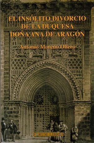 INSÓLITO DIVORCIO DE LA DUQUESA DOÑA ANA DE ARAGÓN, EL | 9788409390137 | MORENO OLLERO, ANTONIO