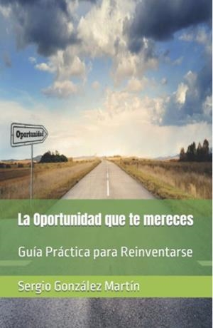 OPORTUNIDAD QUE TE MERECES, LA | 9788409394395 | GONZALEZ MARTIN, SERGIO