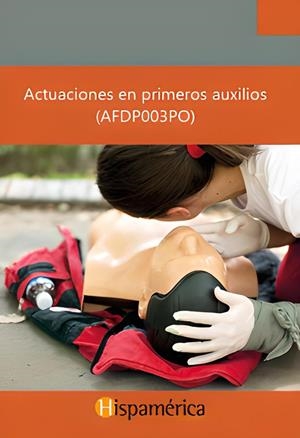 ACTUACIONES EN PRIMEROS AUXILIOS (AFDP003PO) | 9788417958589 | DESARROLLOS DIDÁCTICOS S.A. DE C.V.