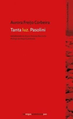 TANTA LUZ. PASOLINI | 9788494887383 | FREIJO CORBEIRA, AURORA