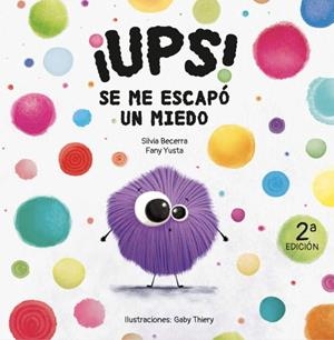 UPS! SE ME ESCAPO UN MIEDO | 9788409228423 | BECERRA, SILVIA / YUSTA, FANY